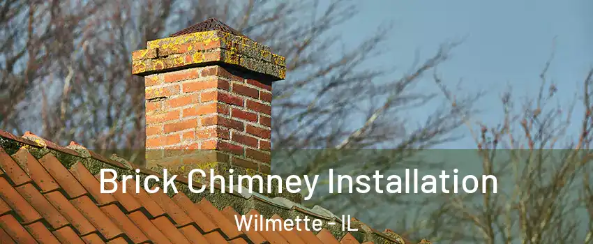  Brick Chimney Installation Wilmette - IL