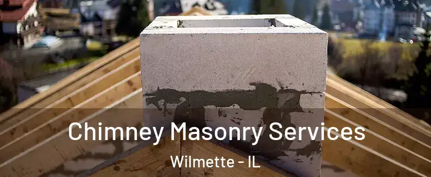  Chimney Masonry Services Wilmette - IL