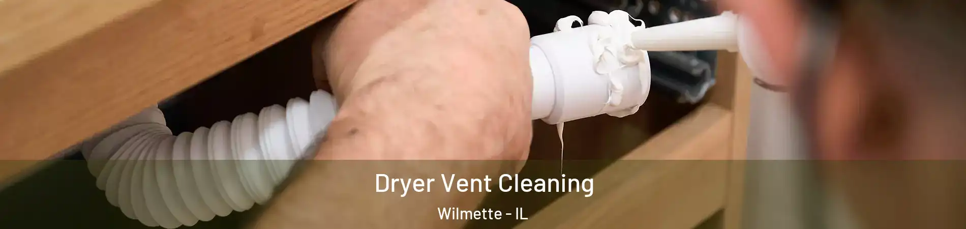  Dryer Vent Cleaning Wilmette - IL