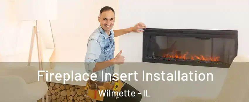  Fireplace Insert Installation Wilmette - IL