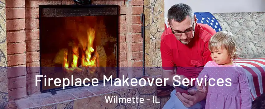  Fireplace Makeover Services Wilmette - IL