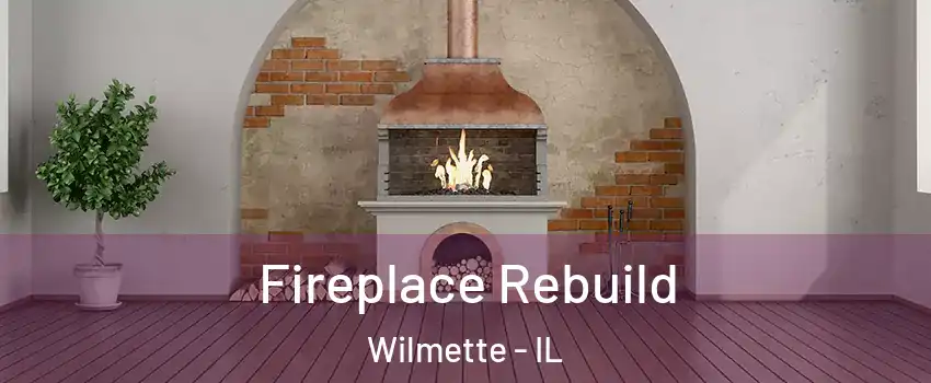  Fireplace Rebuild Wilmette - IL