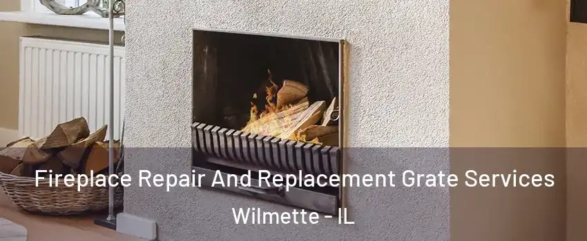  Fireplace Repair And Replacement Grate Services Wilmette - IL