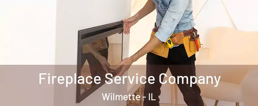 Fireplace Service Company Wilmette - IL