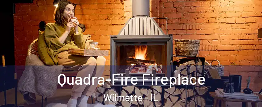  Quadra-Fire Fireplace Wilmette - IL