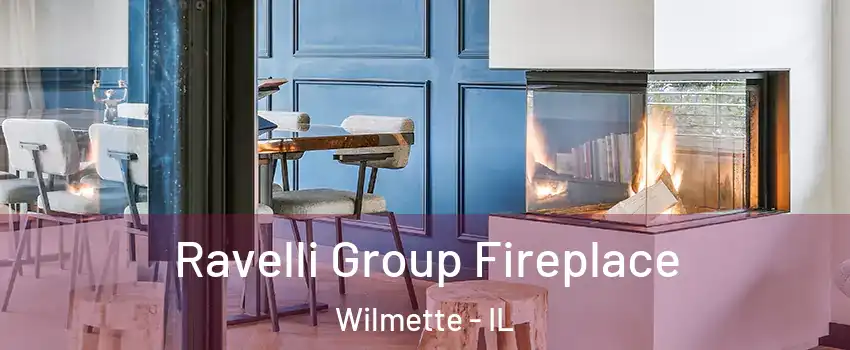  Ravelli Group Fireplace Wilmette - IL